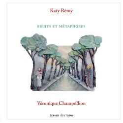 Bruits et métaphores Katy Rémy et Véronique Champollion
